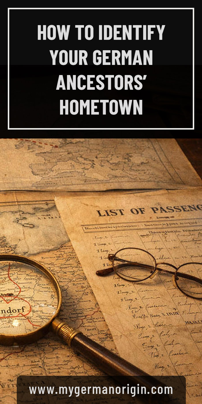 I Know My Ancestor Was German — But From Where? How to Identify Your German Ancestors’ Hometown
